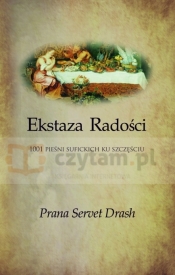 Ekstaza Radości. Cz. I 1001 sufickich opowieści ku Szczęściu