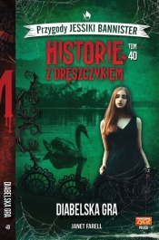 Przygody Jessiki Bannister. Historie z dreszczykiem. Tom 40. Diabelska gra