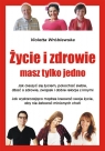 Życie i zdrowie masz tylko jedno Violetta Wróblewska