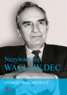 Nazywam się Wacław Dec Ambasador wszystkich kobiet Andrzej Malarewicz