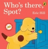 Who's There, Spot? Hill	 Eric