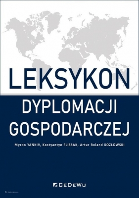 Leksykon dyplomacji gospodarczej - Myron Yankiv, Kostyantyn Flissak, Kozłowski Artur Roland