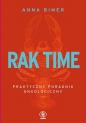 Rak time. Praktyczny poradnik onkologiczny - Anna Bimer