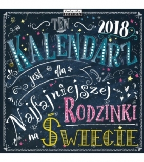 Kalendarz ścienny Dla Najfajniejszej rodzinki 2018 - Opracowanie zbiorowe