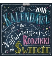 Kalendarz ścienny Dla Najfajniejszej rodzinki 2018 - Opracowanie zbiorowe