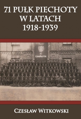 71 Pułk Piechoty w latach 1918-1939 - Witkowski Czesław