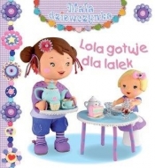 Mała dziewczynka. Lola gotuje dla lalek w.2020 - Émilie Beaumont, Nathalie Belineau
