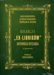 Kolekcja Ex-librisów Antoniego Ryszarda... + CD - Marcinkowska Halina , Podniesińska Katarzyna, Przem