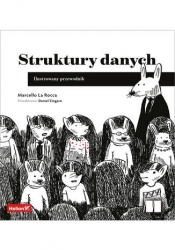 Struktury danych. Ilustrowany przewodnik - Marcello La Rocca