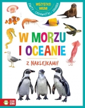 Wszystko wiem! W morzu i oceanie - Opracowanie zbiorowe