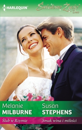 Ślub w Rzymie / Smak wina i miłości - Milburne Melanie, Stephens Susan<br />