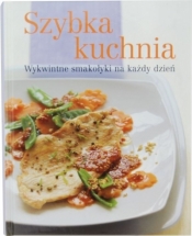 Szybka kuchnia - Opracowanie zbiorowe