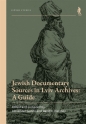 Jewish Documentary Sources in Lviv Archives - David E. Fishman, Alexander Ivanov