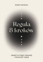 Reguła 8 kroków. Obudź w sobie odwagę i pewność siebie - Roxie Nafousi