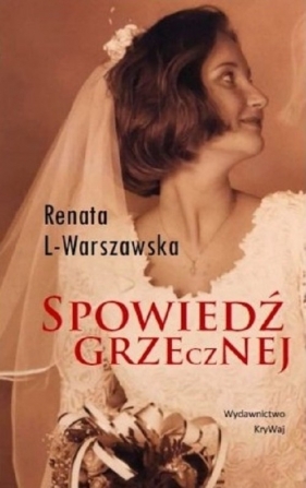 Spowiedź grzecznej - L-Warszawska Renata