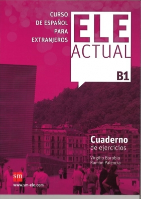 ELE Actual B1 Cuaderno de ejercicios - Borobio Virgilio, Palencia Ramon