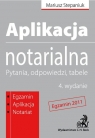 Aplikacja notarialna Pytania, odpowiedzi, tabele. Egzamin 2011 Stepaniuk Mariusz