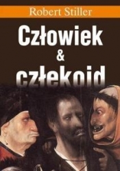 Człowiek i człekoid. Odkrycie dwóch gatunków w jednym rodzaju zoologicznym - Robert Stiller