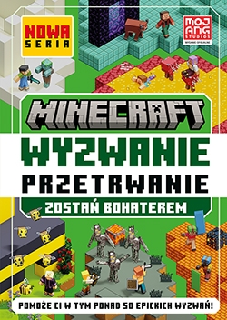 <img src='https://webimage.pl/pics/984/0/dHCMCRAFTCHALLENGES02_www250.jpg' style='height:440px' /> Minecraft. Wyzwanie przetrwanie. Zostań bohaterem