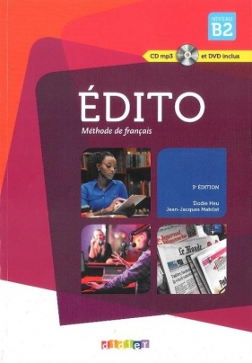 Edito Nouveau B2 Podręcznik + CD i DVD - Elodie Heu, Jean-Jacques Mabilat