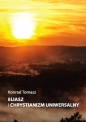 Eliasz i chrystianizm uniwersalny - Konrad Tomasz