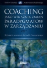 Coaching jako wskaźnik zmian paradygmatów w zarządzaniu Lidia D. Czarkowska (red. naukowa)