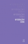 Wyobraźmy sobie red. Michał Krzykawski, Anna Giza, Jerzy Hausner