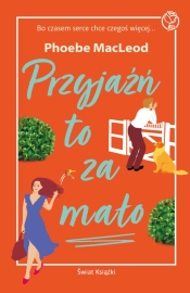 Przyjaźń to za mało - Phoebe MacLeod