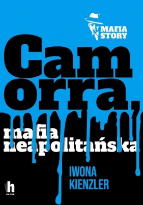 Camorra, mafia neapolitańska - Iwona Kienzler