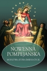 Nowenna Pompejańska Modlitwa, która zmienia życie Kałdon Stanisław Maria