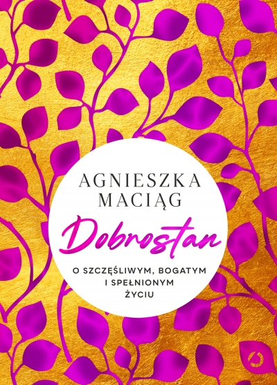 Dobrostan. O szczęśliwym, bogatym i spełnionym życiu