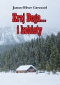 Kraj Boga... i kobiety - James Oliver Curwood