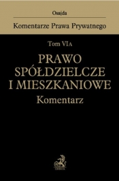 Prawo spółdzielcze i mieszkaniowe. Tom VI A. Komentarz