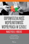 Odpowiedzialność wspólnotowość współpraca w szkole Nauczyciele i Joanna Łukasik, Anna Kwatera, Stanisław Kowal