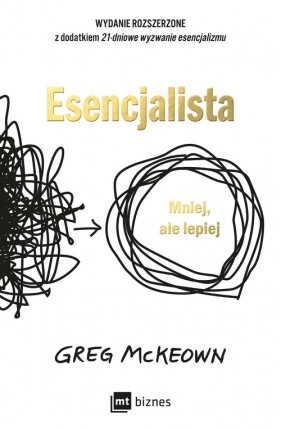 Esencjalista WYDANIE ROZSZERZONE - Greg McKeown