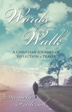 Words For Your Walk - Frederick Danielle