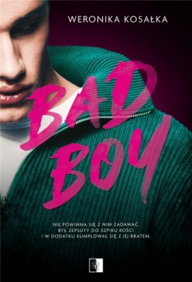 Bad Boy - Weronika Kosałka