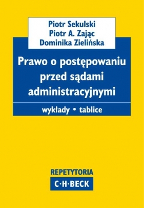 Prawo o postępowaniu przed sądami administracyjnymi - Piotr Sekulski, Piotr Andrzej Zając, Dominika Zielińska