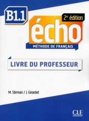 Echo Niveau B1.1 Livre du professeur - Girardet Jacky, Stirman Martine