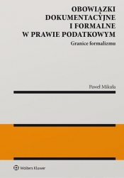 Obowiązki dokumentacyjne i formalne w prawie podatkowym - Paweł Mikuła