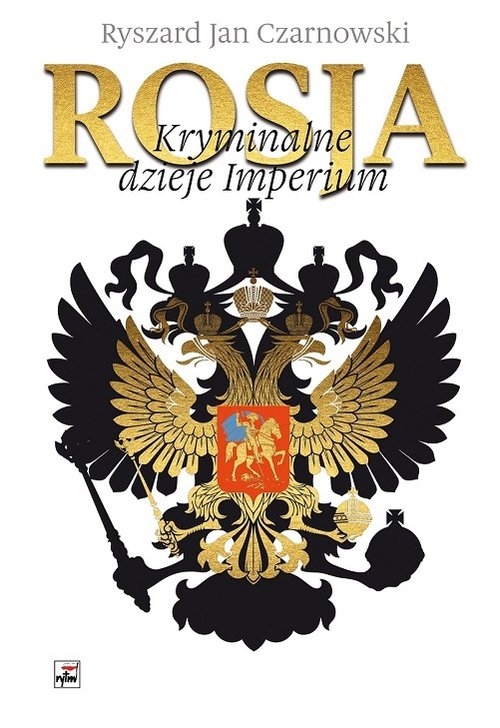 Rosja Kryminalne dzieje Imperium