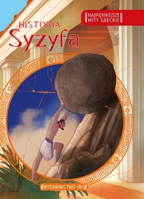 Najpiękniejsze mity greckie Historia Syzyfa - praca zbiorowa