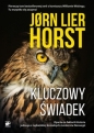 O komisarzu Williamie Wistingu. Kluczowy świadek. Tom 1 - Jørn Lier Horst