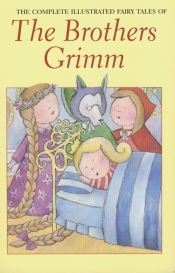 The Complete Fairy Tales of The Brothers Grimm - Bracia Grimm, Bracia Grimm