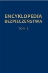 Encyklopedia bezpieczeństwa T.8 red. Olga Wasiuta, Sergiusz Wasiuta