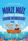 Morze czy może, czyli pierwszy ilustrowany... Opracowanie zbiorowe