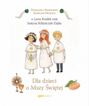 Dla dzieci o Mszy Świętej - Leon Knabit, Justyna Kiliańczyk-Zięba