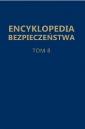 Encyklopedia bezpieczeństwa T.8 - red. Olga Wasiuta