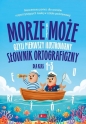 Morze czy może, czyli pierwszy ilustrowany... - Opracowanie zbiorowe