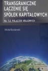 Transgraniczne łączenie się spółek kapitałowych Na tle połączeń Koralewski Michał